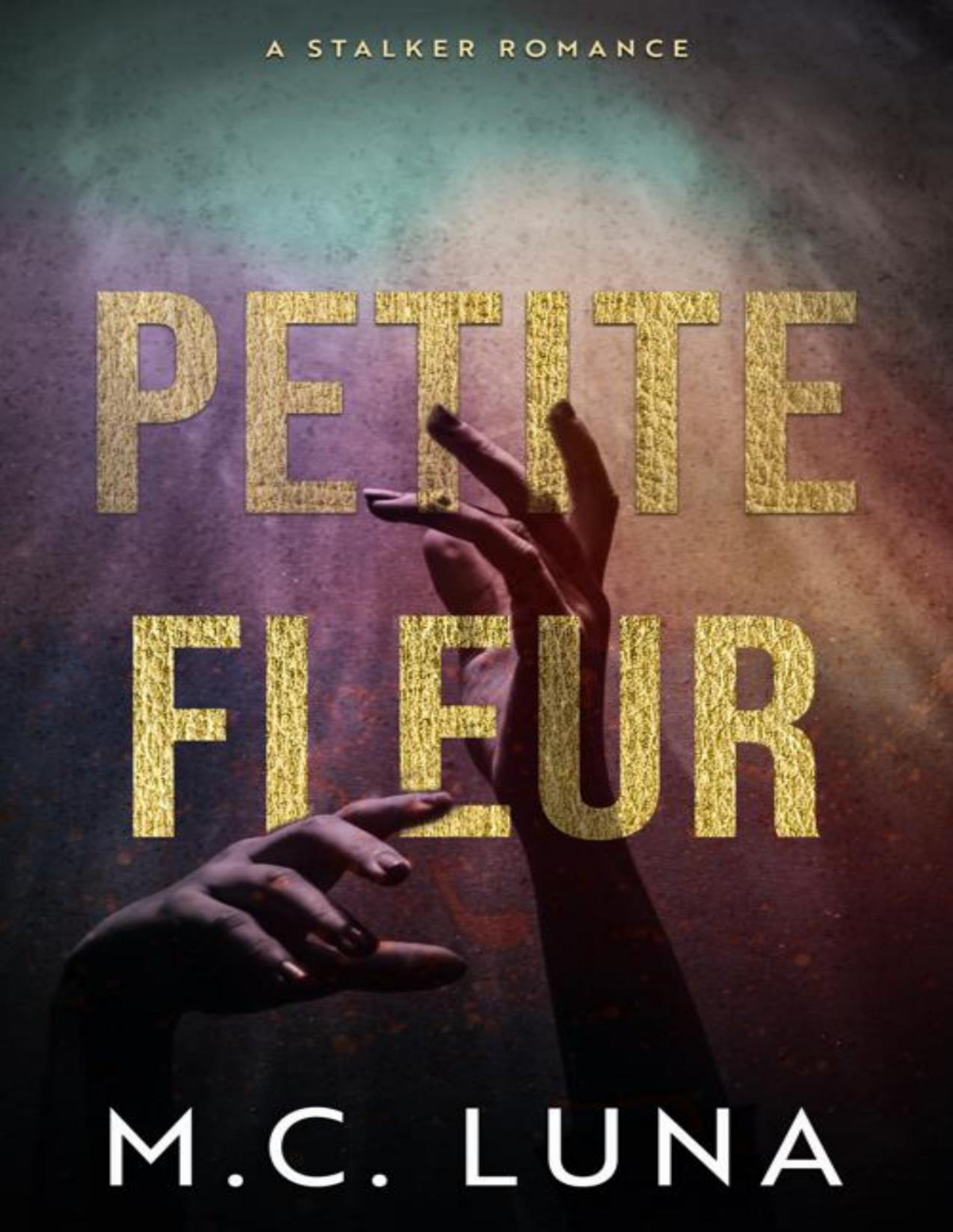 Petite Fleur A Stalker Romance M C Luna