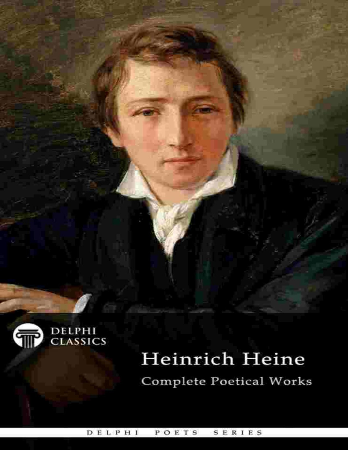Delphi Complete Poetical Works Of Heinrich Heine Illustrated Delphi Poets Series Book 67 Heinrich Heine