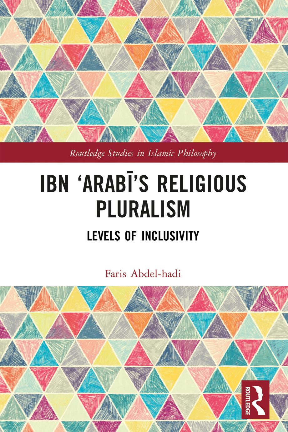Ibn Arabs Religious Pluralism Levels Of Inclusivity Faris Abdelhadi