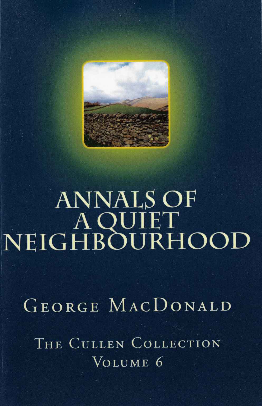 Annals Of A Quiet Neighborhood George Macdonald