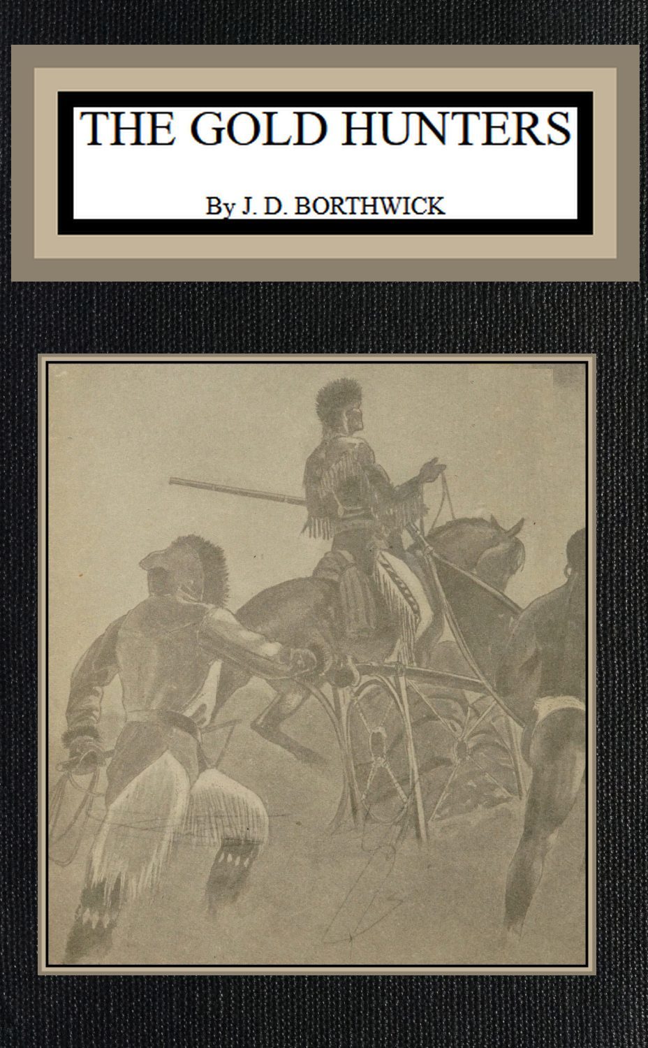 The Gold Hunters John David Borthwick
