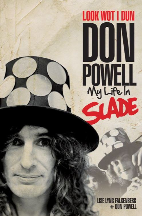 Look Wot I Dun My Life In Slade Don Powell Lise Lyng Falkenberg