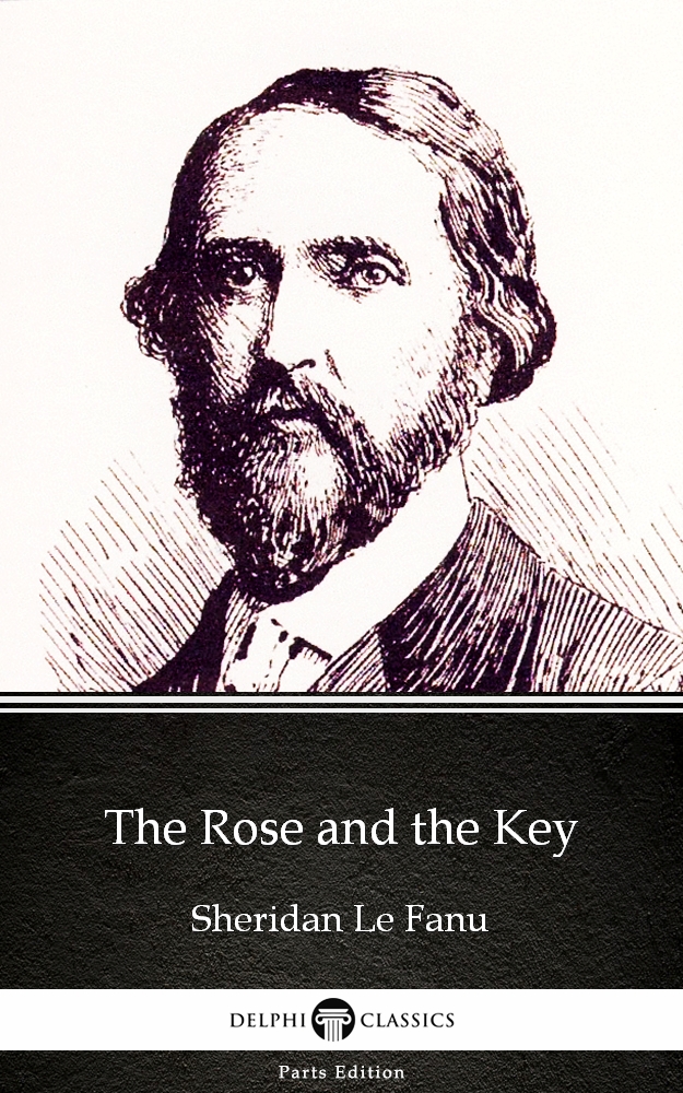 The Rose And The Key By Sheridan Le Fanudelphi Classics Illustrated Sheridan Le Fanu