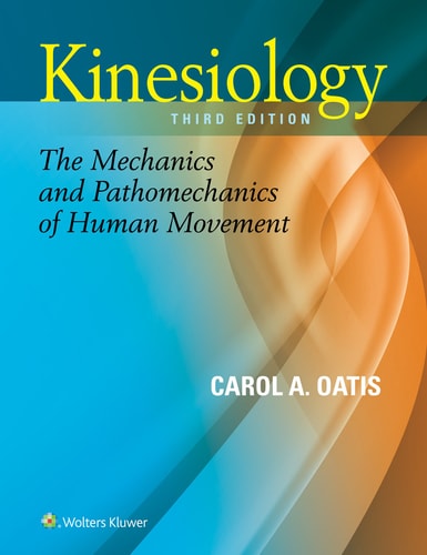 Kinesiology The Mechanics And Pathomechanics Of Human Movement 3rd Edition Carol A Oatis