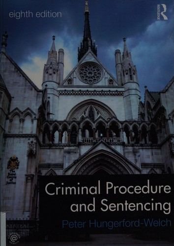 Criminal Procedure And Sentencing 7th Edition Peter Hungerfordwelch