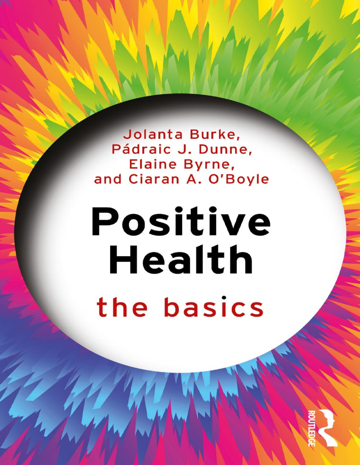 Positive Health The Basics Jolanta Burke Pdraic J Dunne Elaine Byrne Ciaran A Oboyle