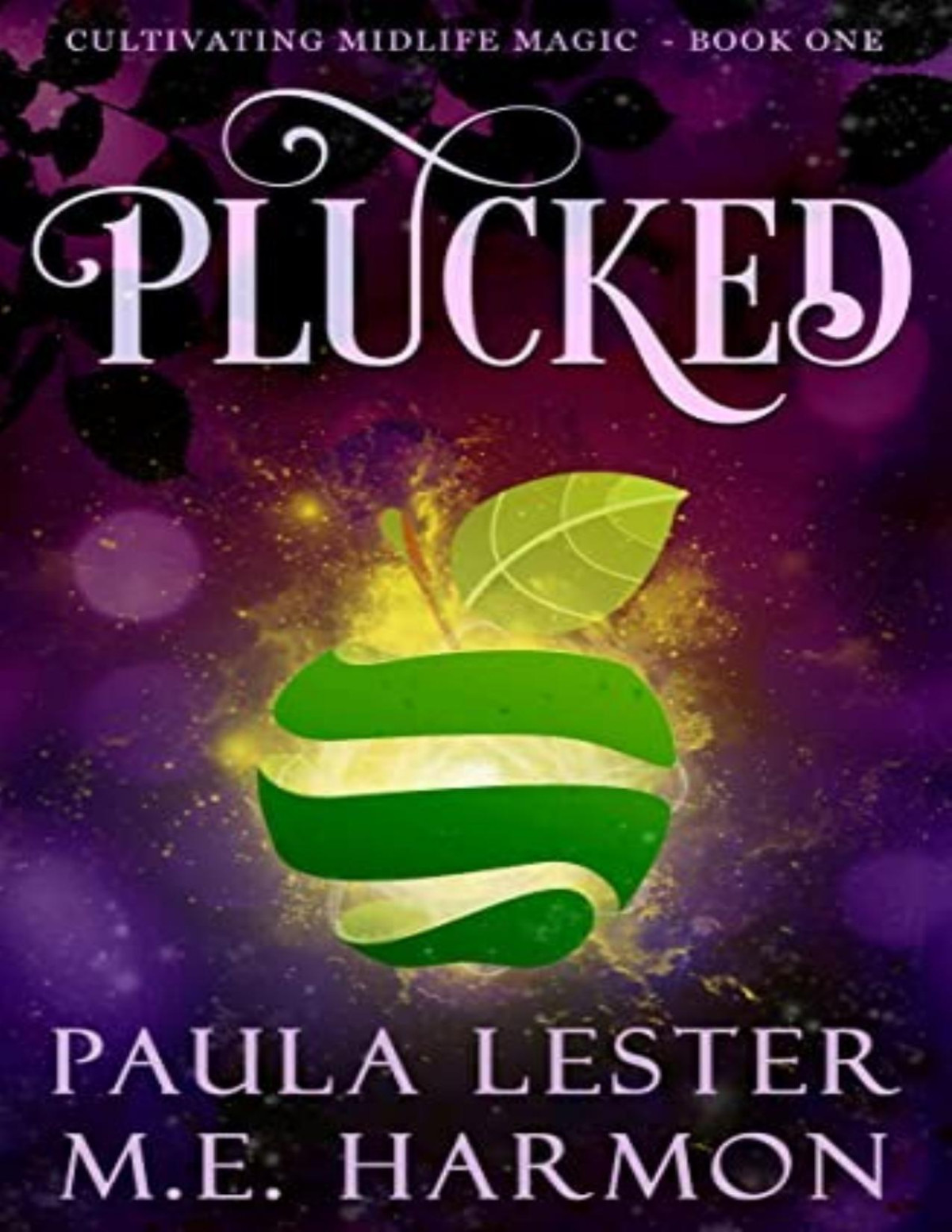 Cultivating Midlife Magic 1 Plucked Paula Lester M E Harmon