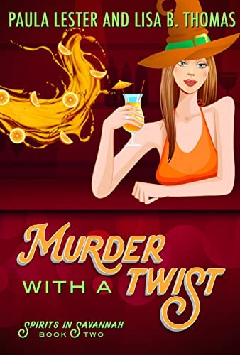 Spirits In Savannah 2 Murder With A Twist Paula Lester Lisa B Thomas
