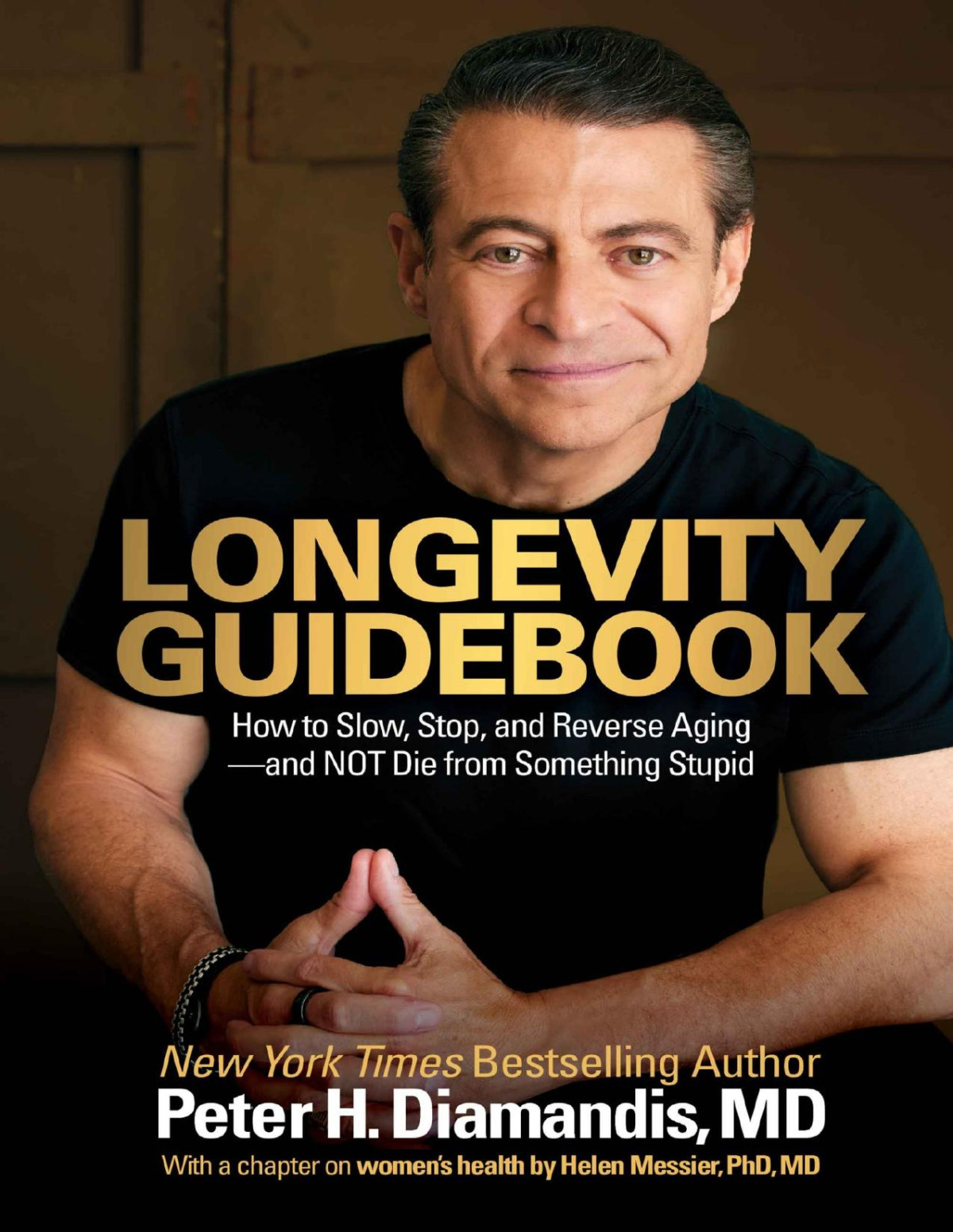 Longevity Guidebook How To Slow Stop And Reverse Aging And Not Die From Something Stupid Peter H Diamandis