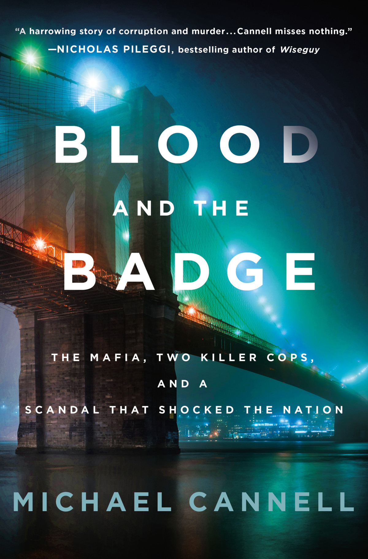 Blood And The Badge The Mafia Two Killer Cops And A Scandal That Shocked The Nation 1st Edition Michael Cannell