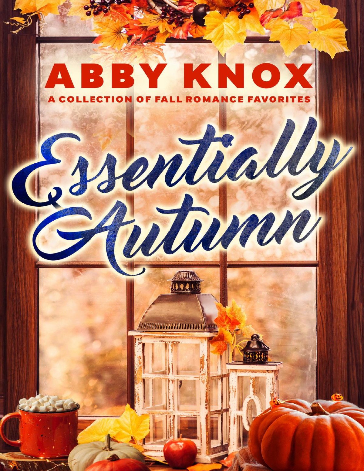 Essentially Autumn A Collection Of Fall Romance Favorites Abby Knox