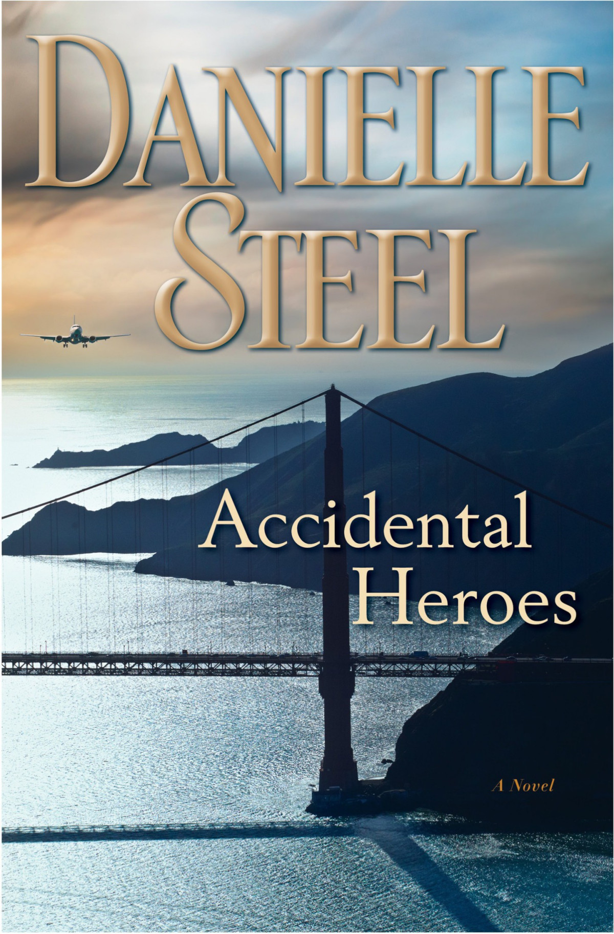 Accidental Heroes A Novel Danielle Steel