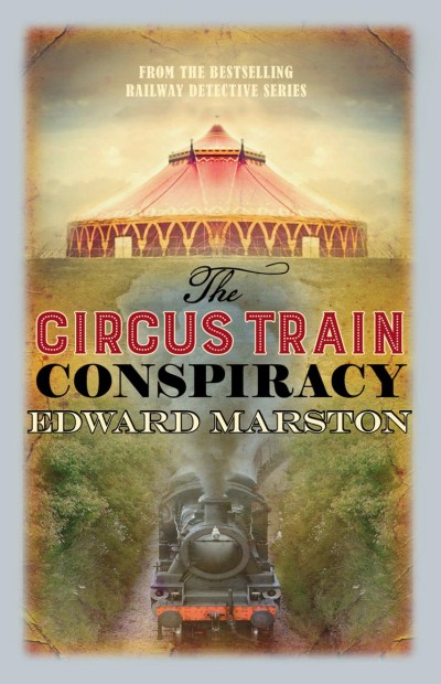 The Circus Train Conspiracy Edward Marston
