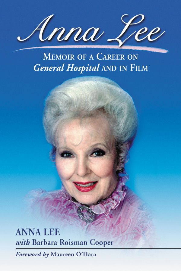 Anna Lee Memoir Of A Career On General Hospital And In Film Anna Lee