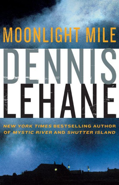 Moonlight Mile Dennis Lehane
