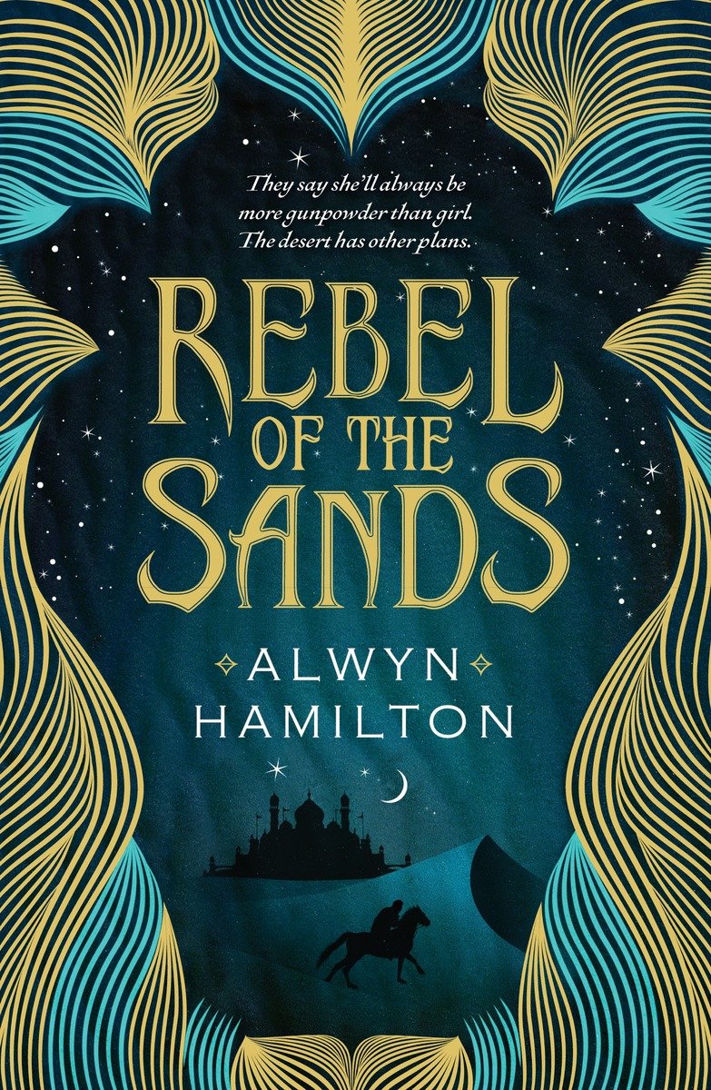 Rebel Of The Sands Trilogy 01 Rebel Of The Sands Alwyn Hamilton