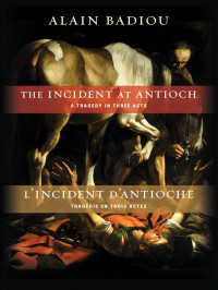 The Incident At Antiochlincident Dantioche Alain Badiou