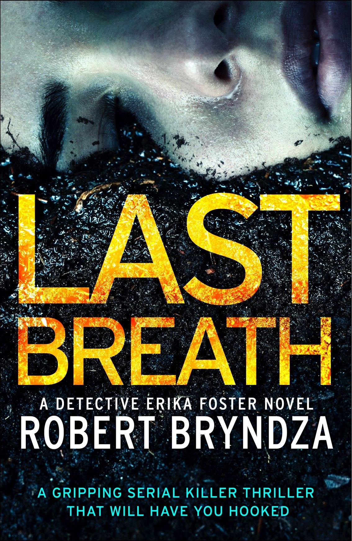 Last Breath A Gripping Serial Killer Thriller That Will Have You Hooked Detective Erika Foster Volume 4 Robert Bryndza