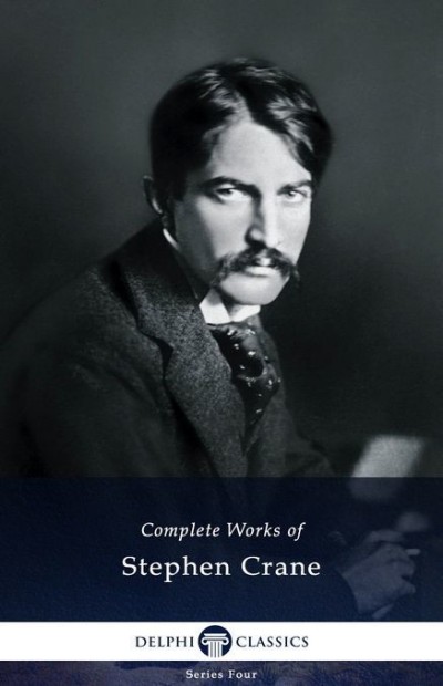 Delphi Complete Works Of Stephen Crane Stephen Crane