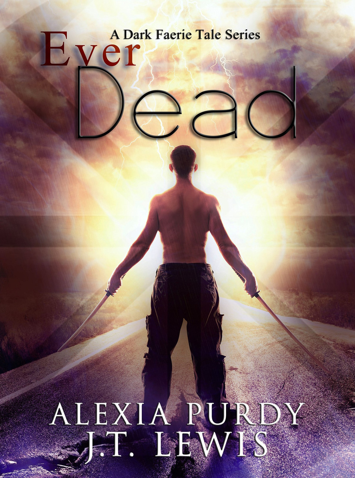 A Dark Faerie Tale 06 Ever Dead Alexia Purdy