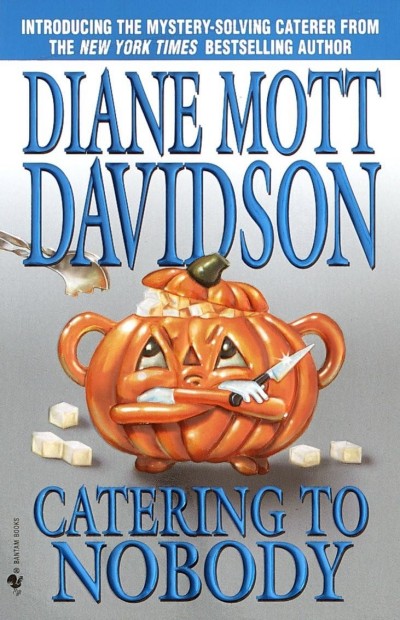 Catering To Nobody Diane Mott Davidson
