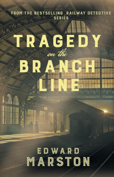 Tragedy On The Branch Line Edward Marston
