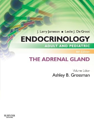 Endocrinology Adult And Pediatric The Adrenal Gland 6e Aug 19 20130323240593saunderspdf 6th Edition Ashley B Grossman