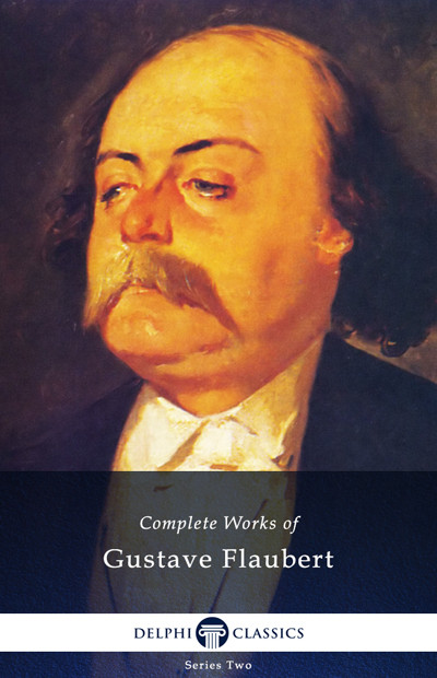 Delphi Complete Works Of Gustave Flaubert Gustave Flaubert