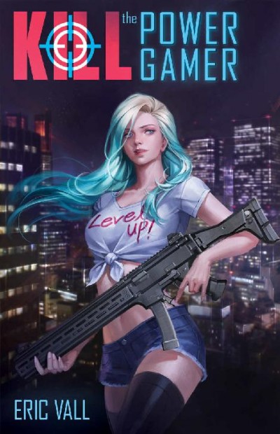 Kill The Power Gamer Eric Vall