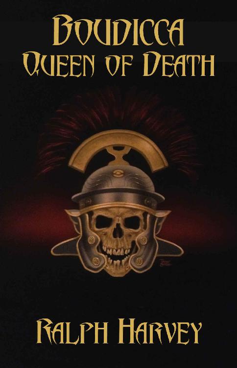 Boudicca Queen Of Death Ralph Harvey