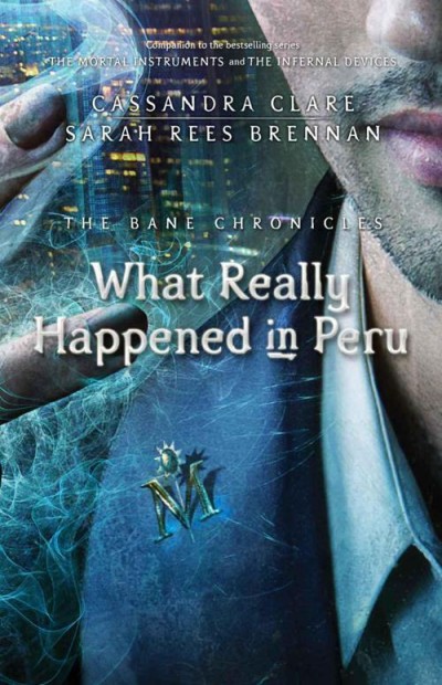 What Really Happened In Peru Cassandra Clare