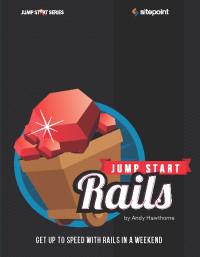 Jump Start Rails Andy Hawthorne
