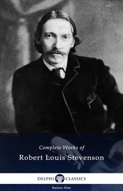 Delphi Complete Works Of Robert Louis Stevenson Robert Louis Stevenson