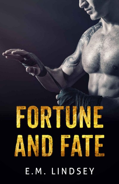 Fortune And Fate E M Lindsey
