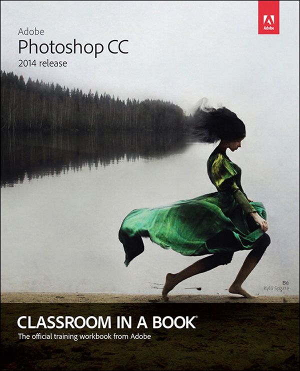 Adobe Photoshop Cc Classroom In A Book 2014 Release Faulkner