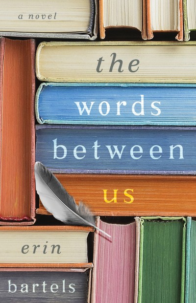 The Words Between Us Erin Bartels