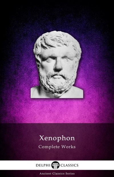 Delphi Complete Works Of Xenophon Xenophon