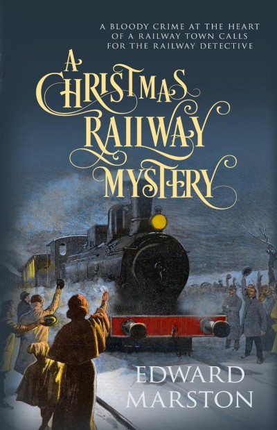 A Christmas Railway Mystery Edward Marston