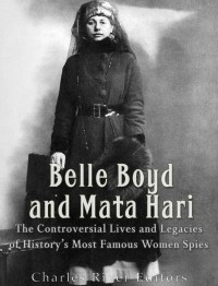 Belle Boyd And Mata Hari Charles River Editors