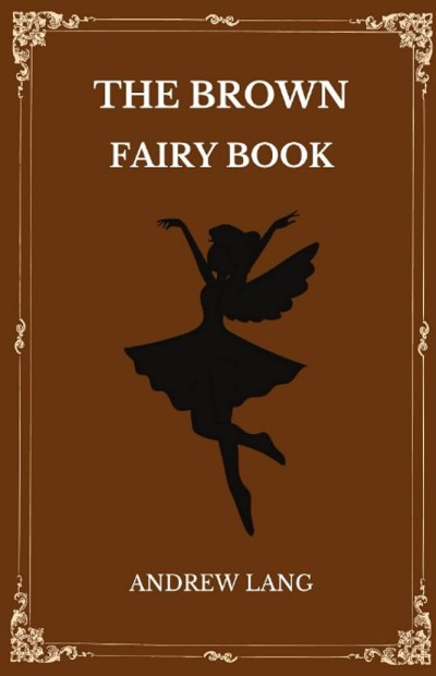 The Brown Fairy Book Andrew Lang