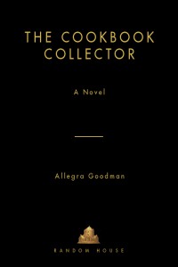 The Cookbook Collector Allegra Goodman