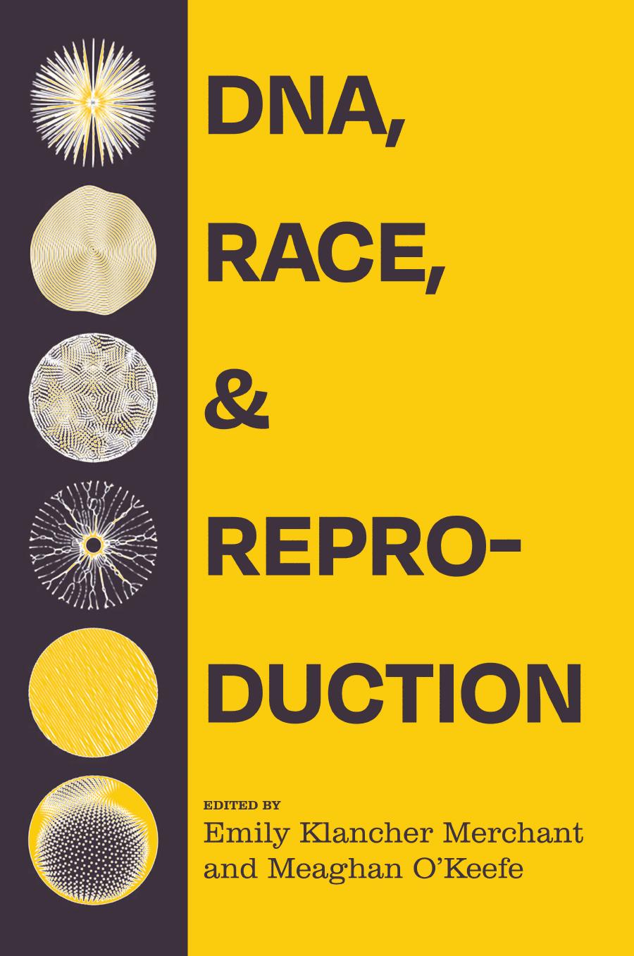 Dna Race And Reproduction Emily Klancher Merchant Meaghan Okeefe