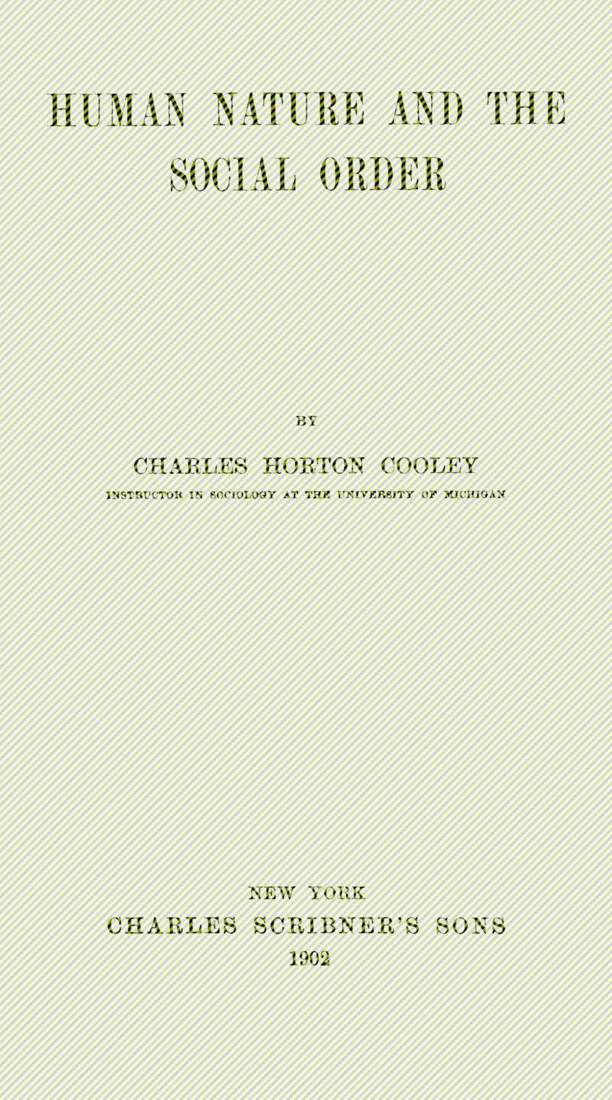Human Nature And The Social Order Charles Horton Cooley