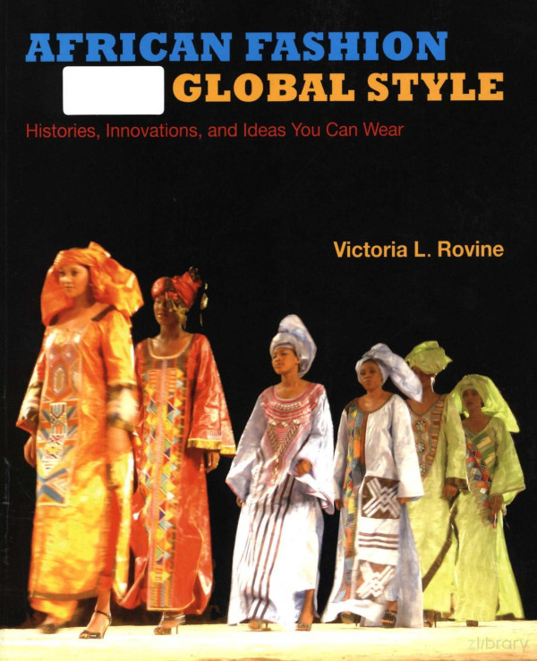 African Fashion Global Style Histories Innovations And Ideas You Can Wear 2015th Edition Victoria Lrovine