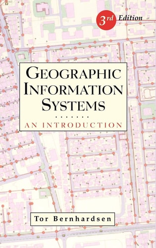 Geographic Information Systems An Introduction 3rd Edition Tor Bernhardsen