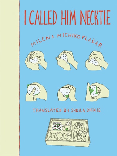 I Called Him Necktie 3rd Edition Milena Michiko Flasar