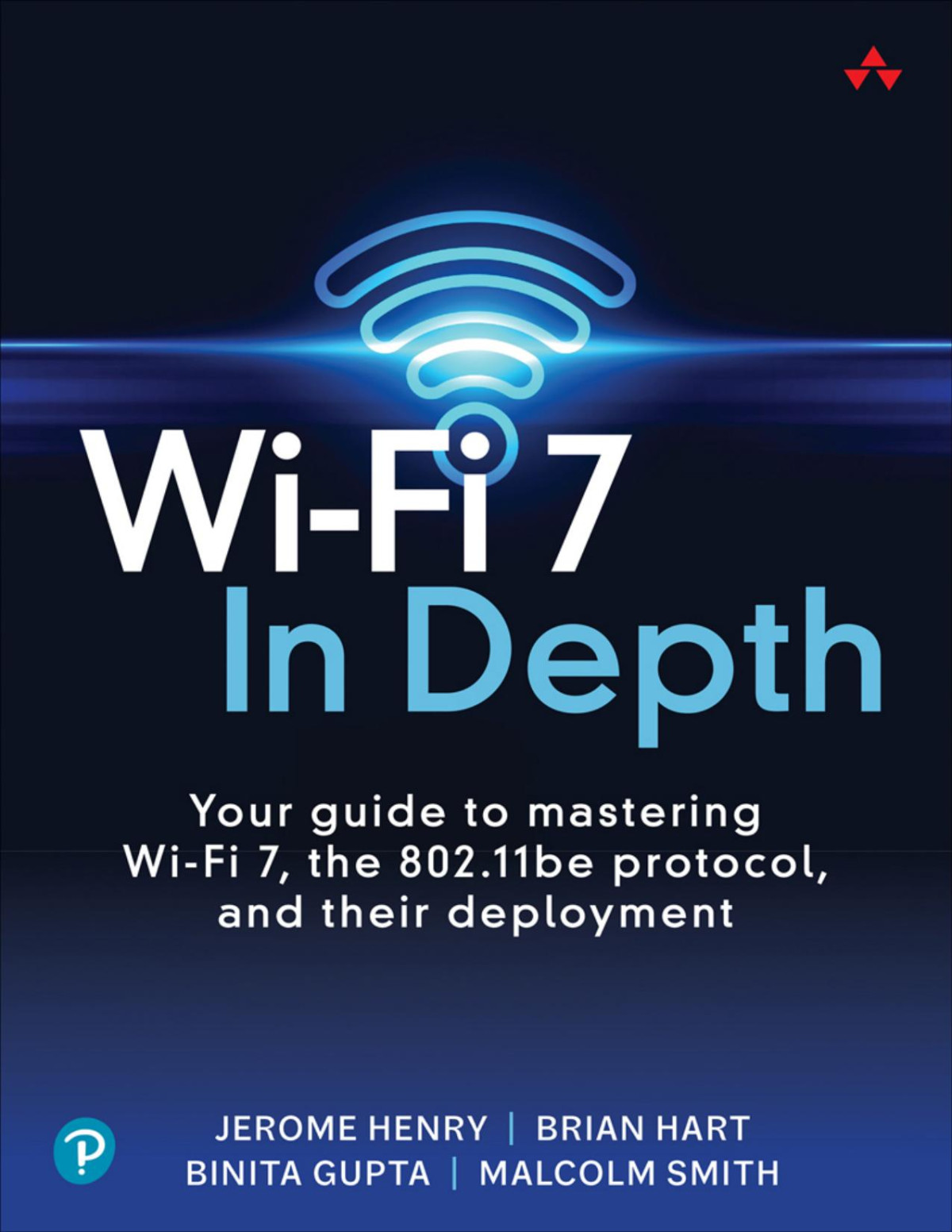 Wifi 7 In Depth 1st Edition Jerome Henry Brian Hart Binita Gupta