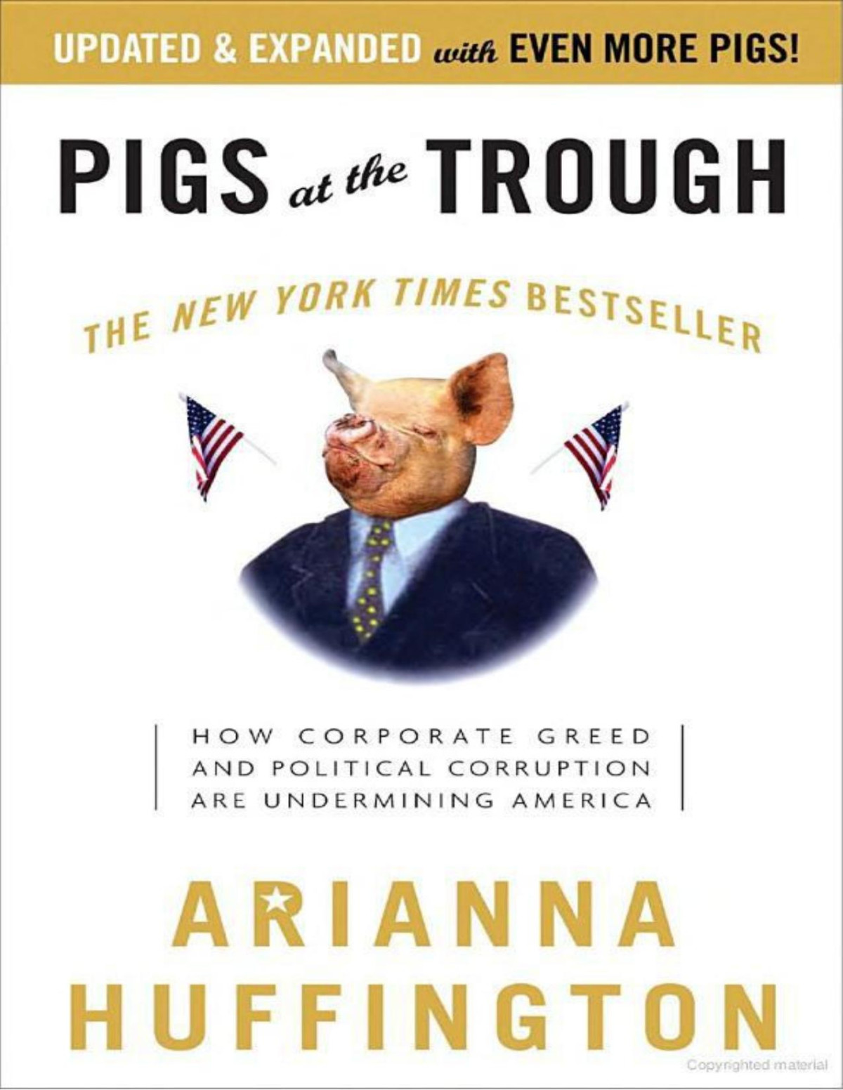 Pigs At The Trough How Corporate Greed And Political Corruption Are Undermining America Arianna Huffington