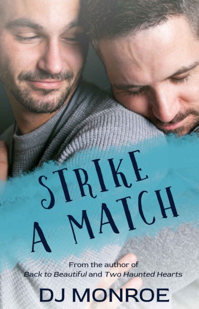 Strike A Match D J Monroe
