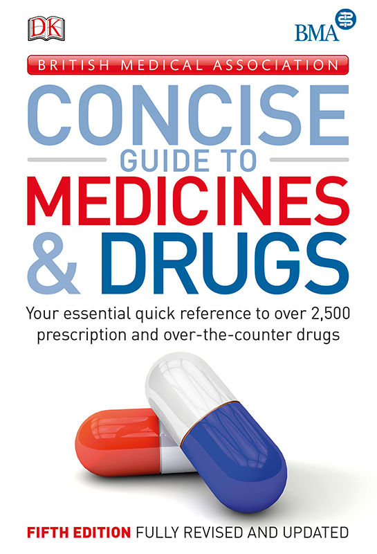 The Bma Concise Guide To Medicines And Drugs Dk
